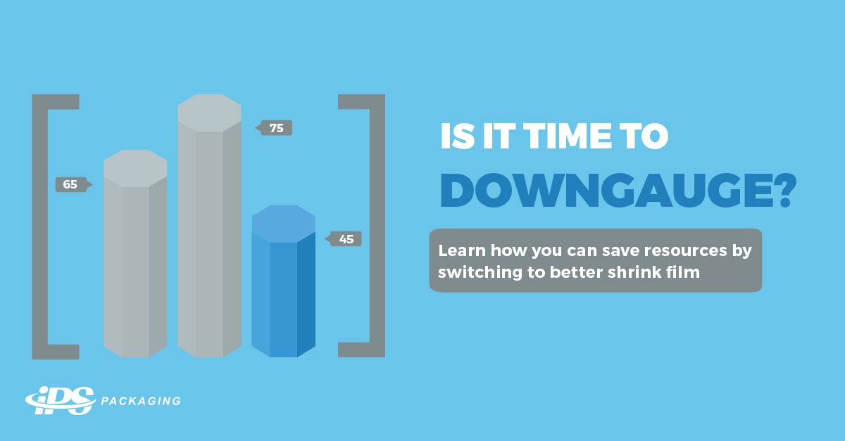 Is it time to downgauge?