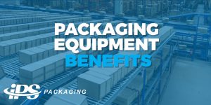 Packaging Equipment Benefits