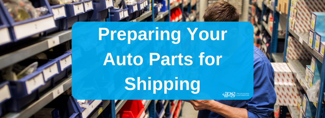 preparing your auto parts for shipping text on top of man in auto parts shop photo